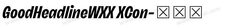 GoodHeadlineWXX XCon字体转换
